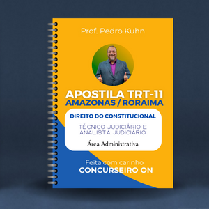 Apostila TRT 11 (AM/RR) Direito Constitucional - Técnico e Analista Judiciário - Área Administrativa ( 1078 )
